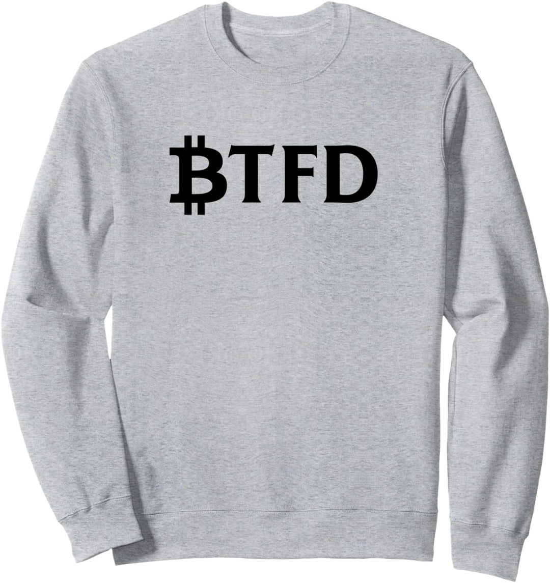 Buy The Dip BTFD Sweatshirt