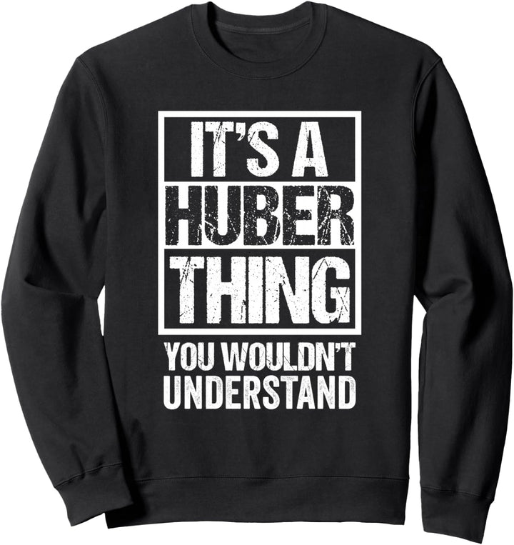 Witziger Spruch Nachname, Gruppenfoto: It's A Huber Thing Sweatshirt