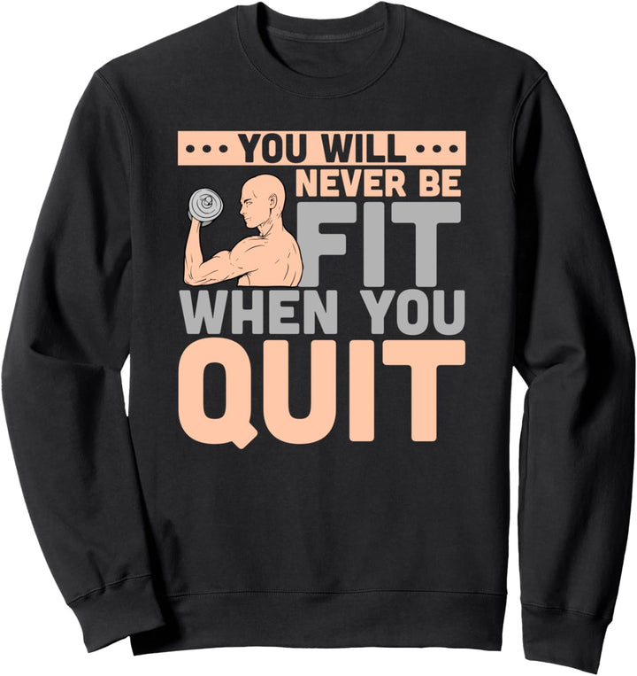 Fitness Zitat Motivierendes Fitnessstudio Motivieren Sweatshirt