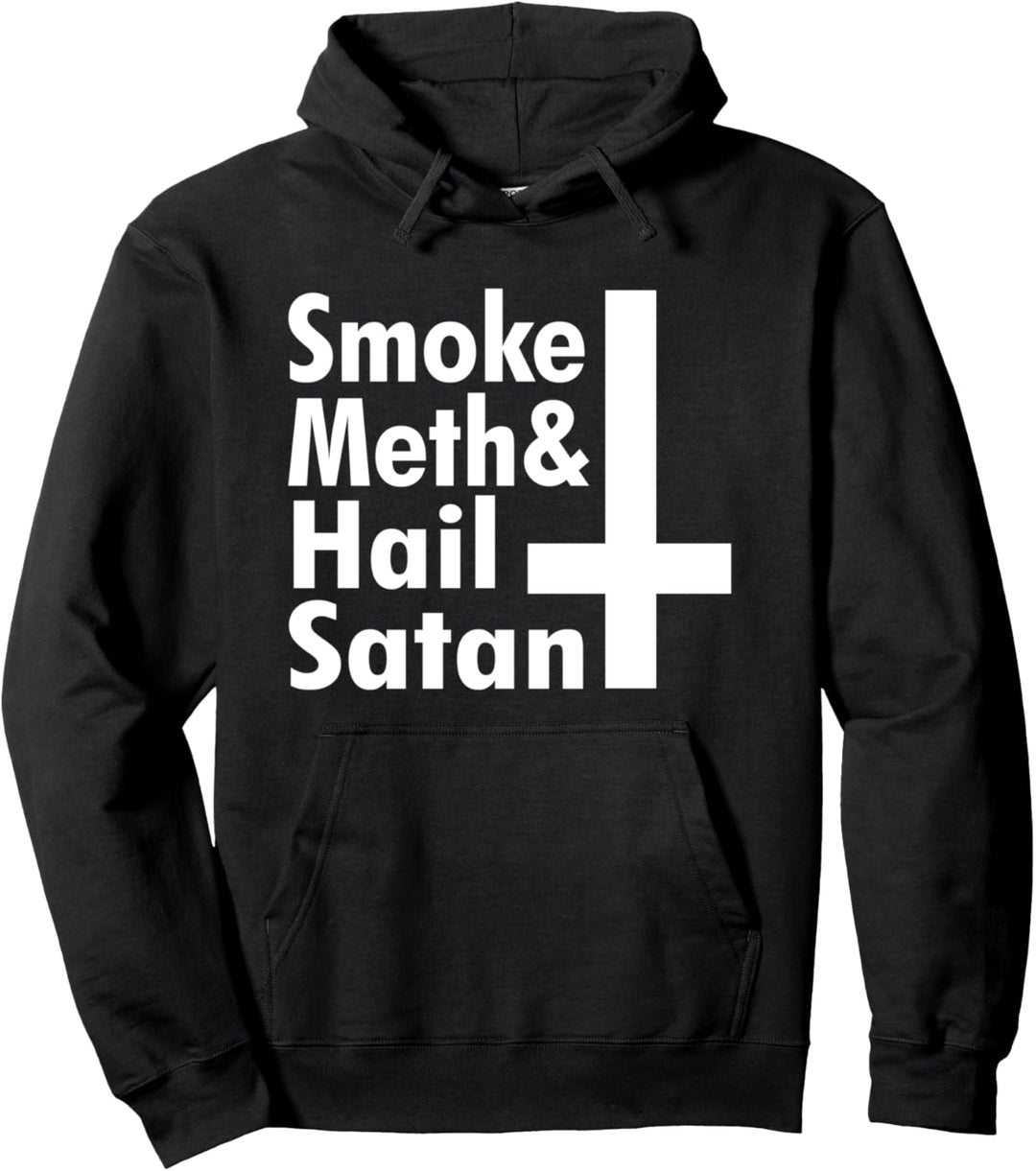 Funny Sarcastic Smoke Meth Hail Satan Pullover Hoodie
