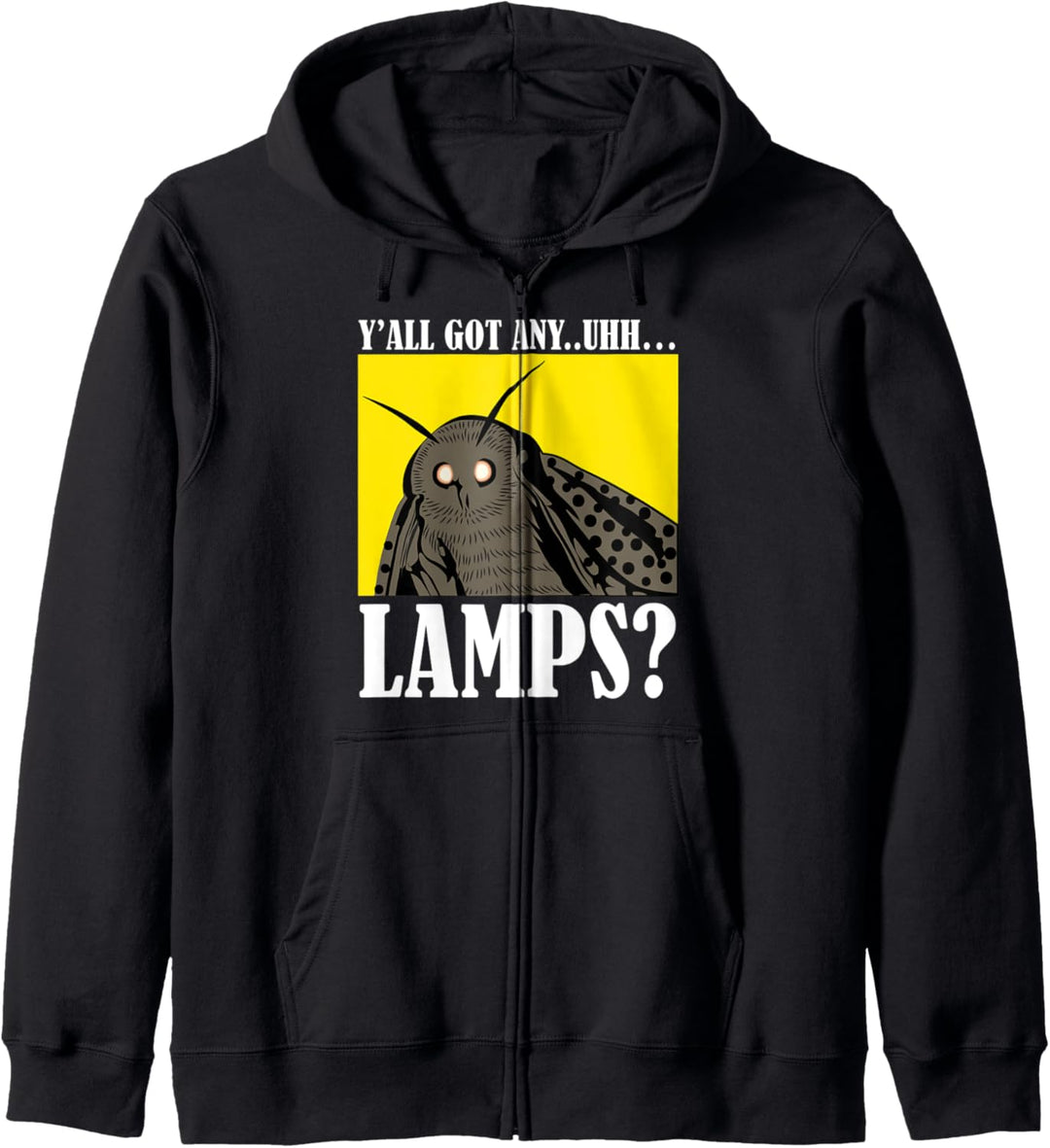 Motten Meme "Y’All Got Any.. Uhh… Lamps?" lustiger Spruch Kapuzenjacke