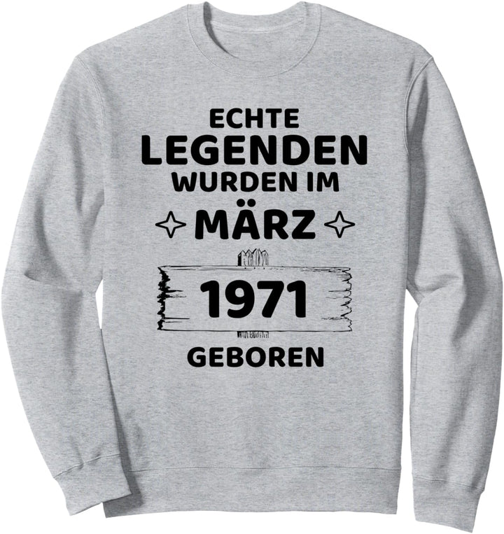 Geburtstag Jahrgang 1971 März Design Sweatshirt