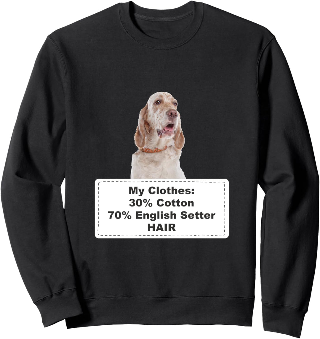 Funny Shedding Dog English Setter Sweatshirt