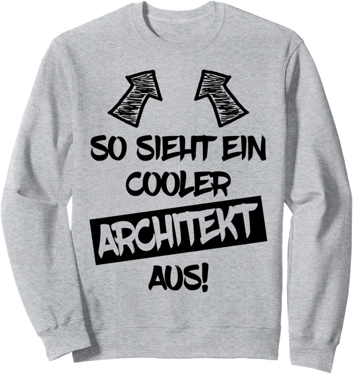 ARCHITEKT Cooler Architekt Architekten Architektur Student Sweatshirt