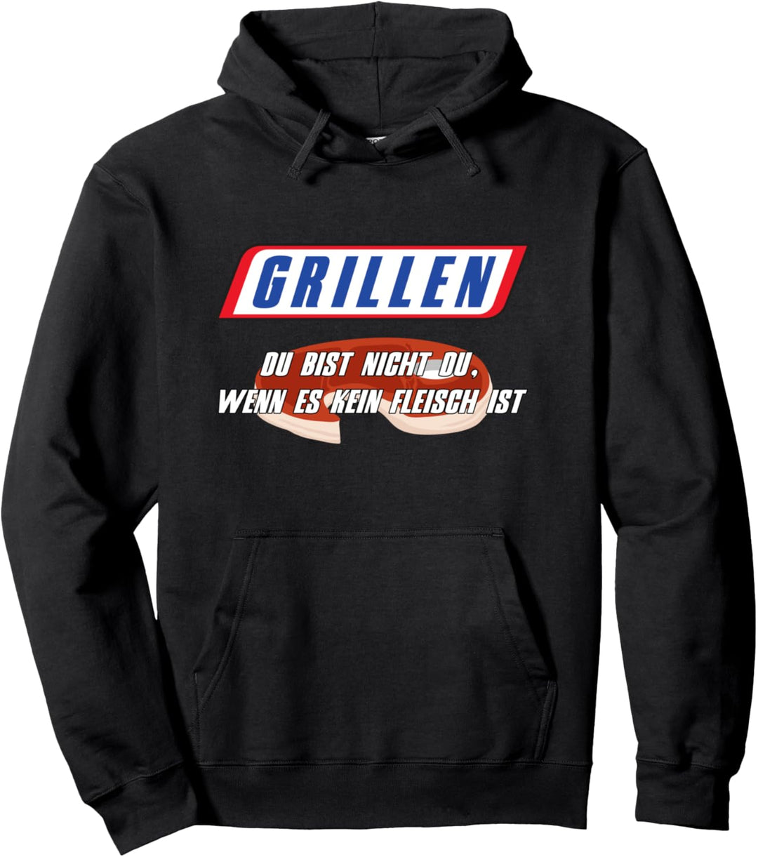 GRILLEN - Du bist nicht du wenn es kein Fleisch ist Pullover Hoodie
