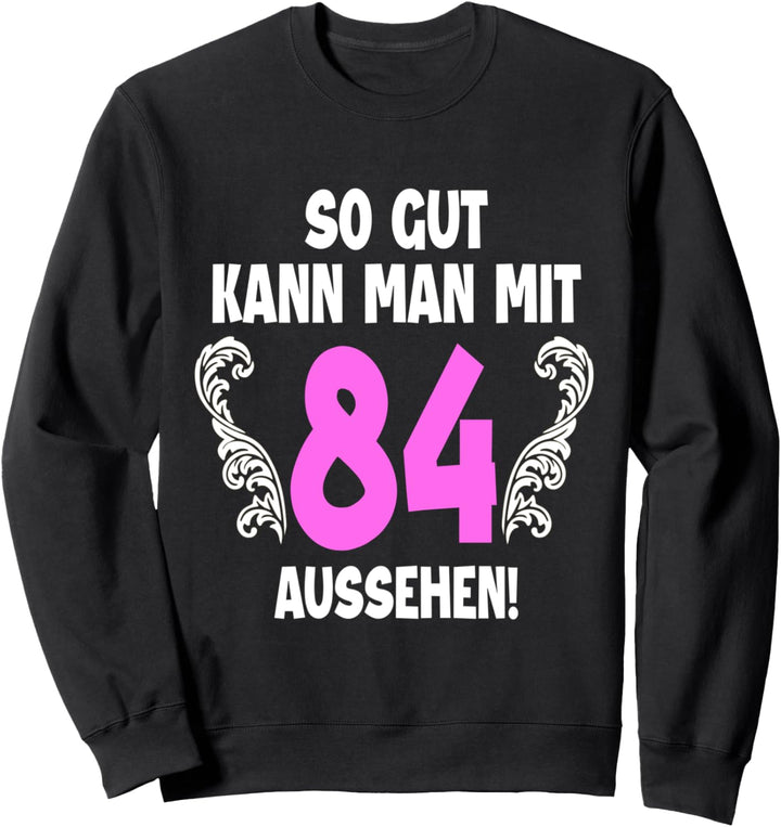 84 Jahre Tshirt Frauen Jahrgang 1938 Geboren 84. Geburtstag Sweatshirt