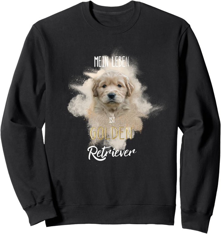 Mein Leben ist Golden Retriever 2 Sweatshirt