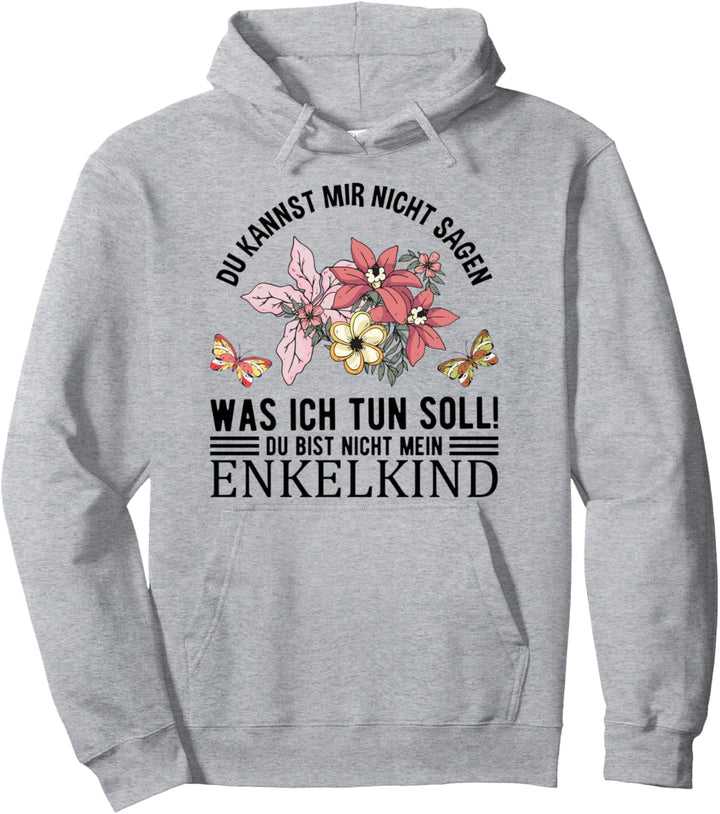 Lustiges Blumen Schmetterling Nicht Mein Enkelkind Opa Oma Pullover Hoodie