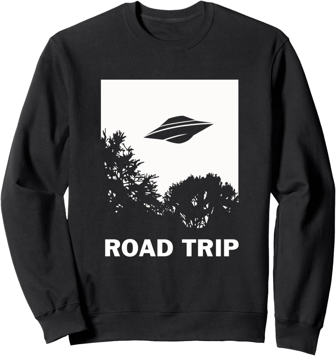 UFO Road Trip - Alien Raumschiff Lustig glauben Sweatshirt