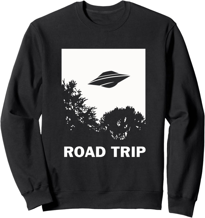 UFO Road Trip - Alien Raumschiff Lustig glauben Sweatshirt