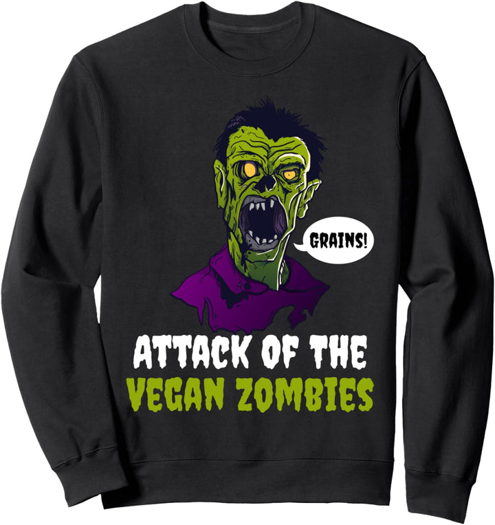 Attack Of The Vegan Zombies Zombie Sweatshirt