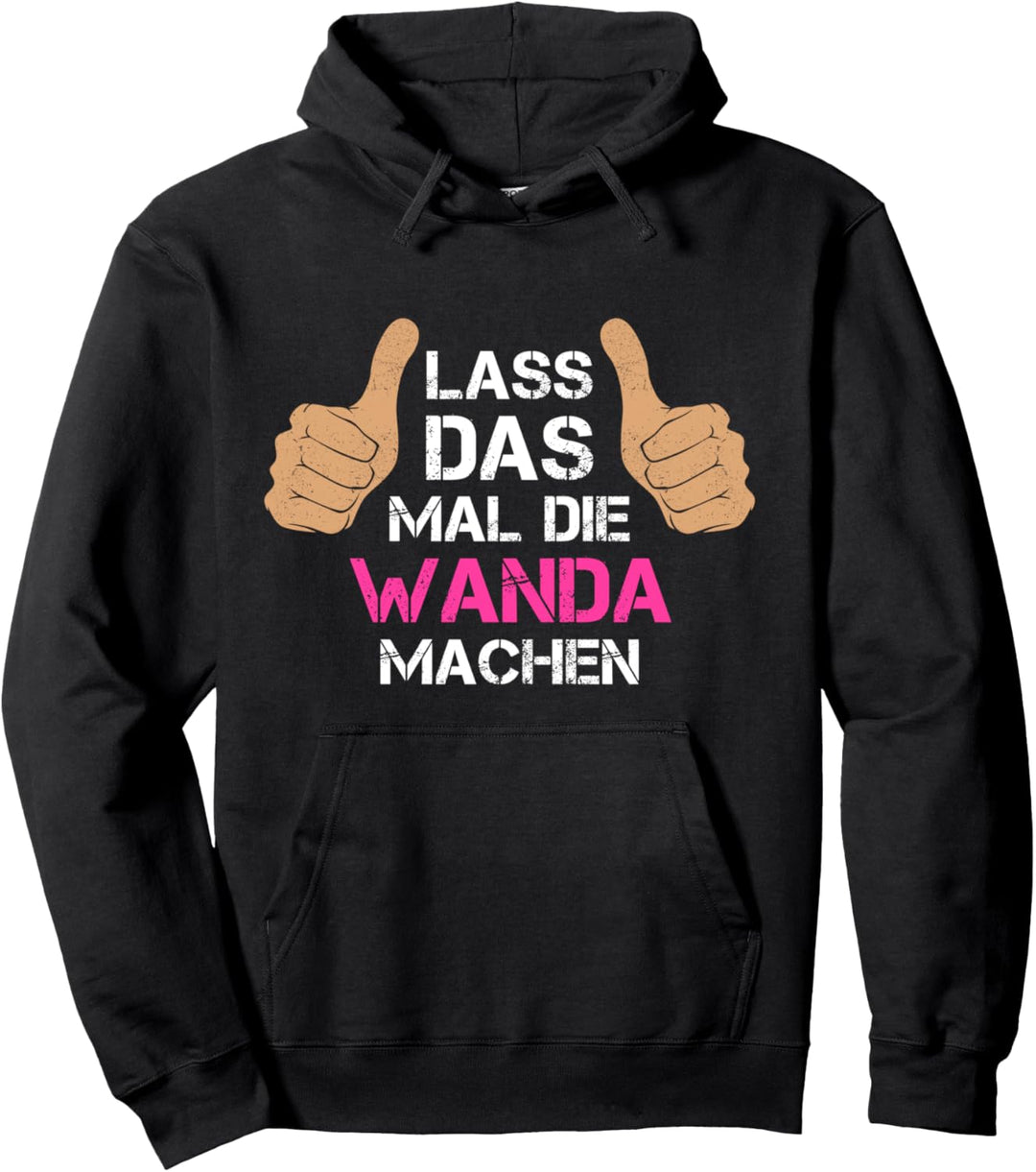 Vorname Wanda - Lass das mal die Wanda machen Pullover Hoodie
