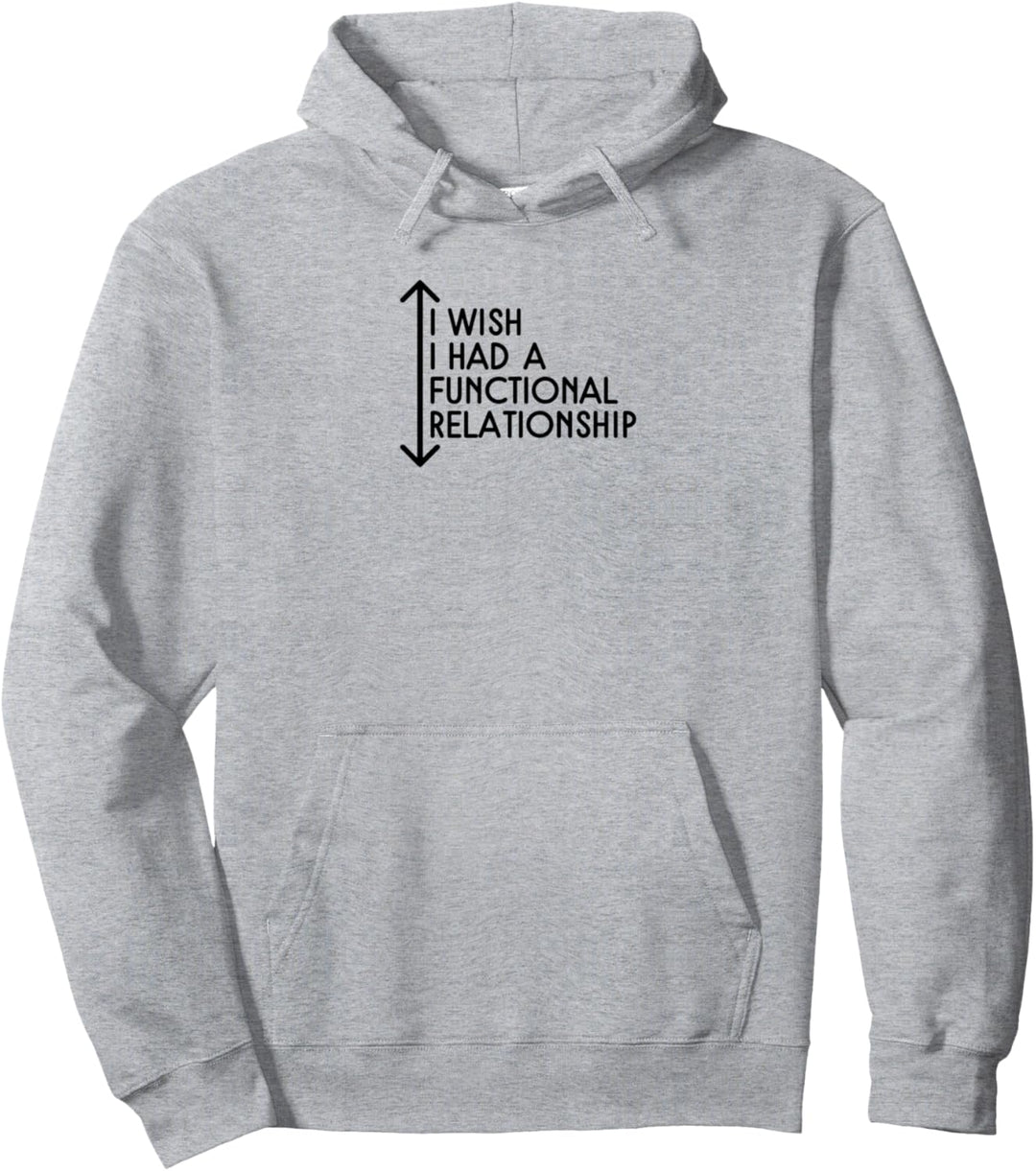 Ich wünschte ich hätte eine funktionale Beziehung Mathe-Witz Pullover Hoodie