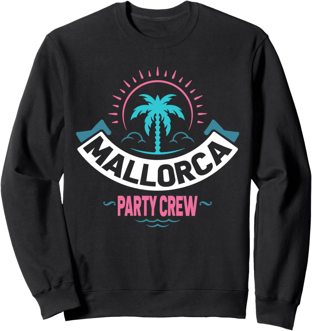 Mallorca Party Crew Mallorca Team Feiern Urlaub Mallorca Sweatshirt