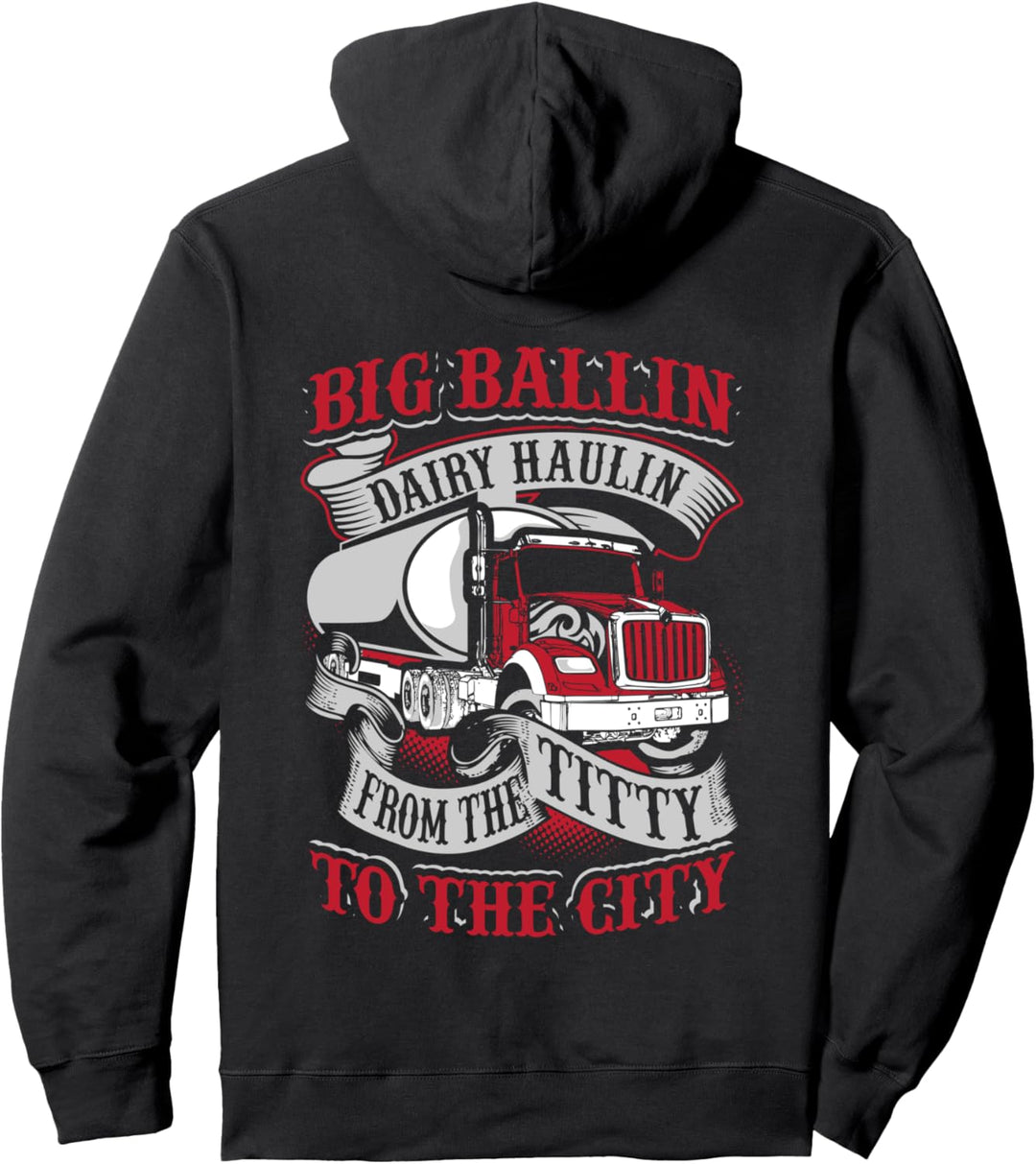 Big Ballin Dairy Hallin Titty To City Kuh Milch LKW Fahrer Pullover Hoodie
