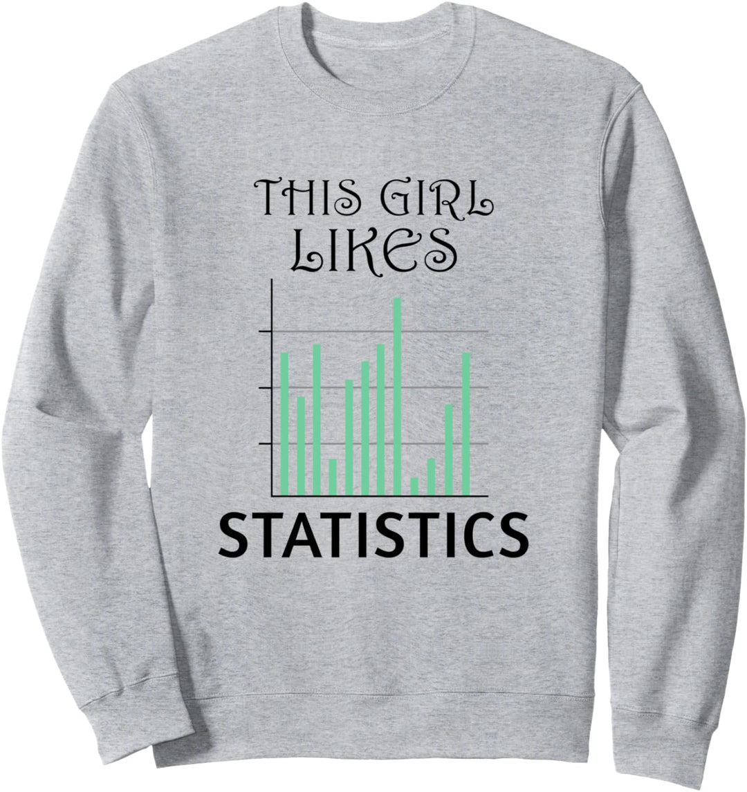 Mädchen mag Statistik Datenmanagement Statistikerin Sweatshirt