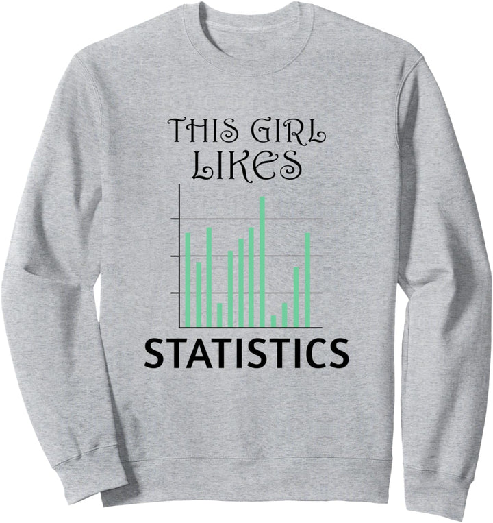 Mädchen mag Statistik Datenmanagement Statistikerin Sweatshirt