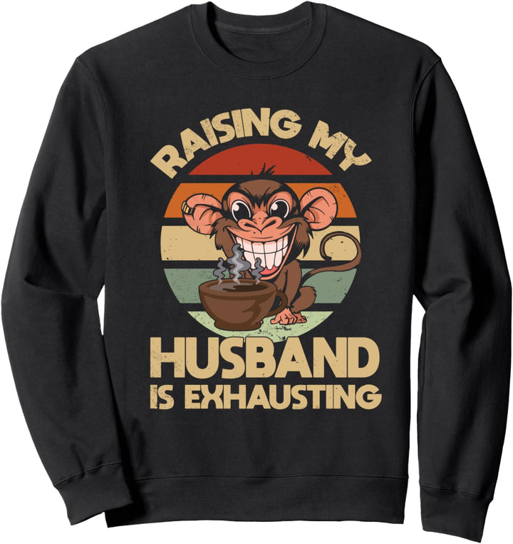 Lustige Frau, die meinen Mann grosszieht, ist anstrengend Sweatshirt