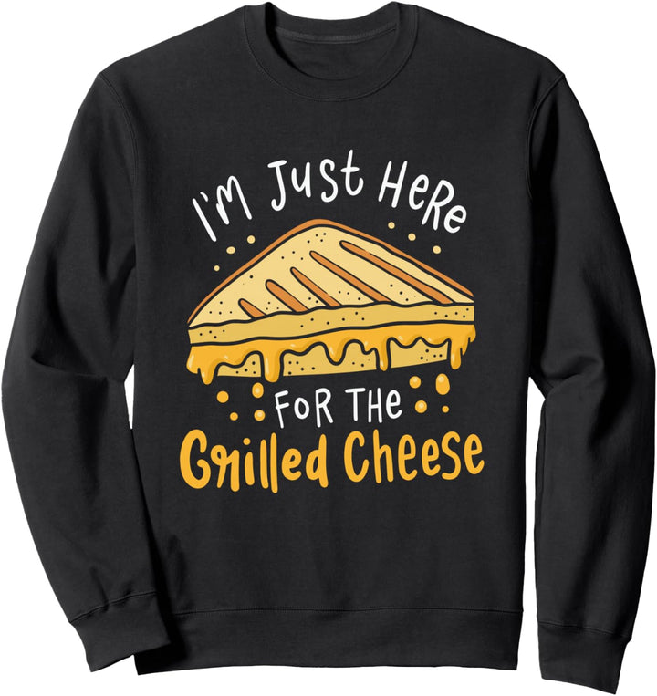 Ich Bin Nur Für Wegen Dem Käse Da - Lustiges Gegrillter Käse Sweatshirt