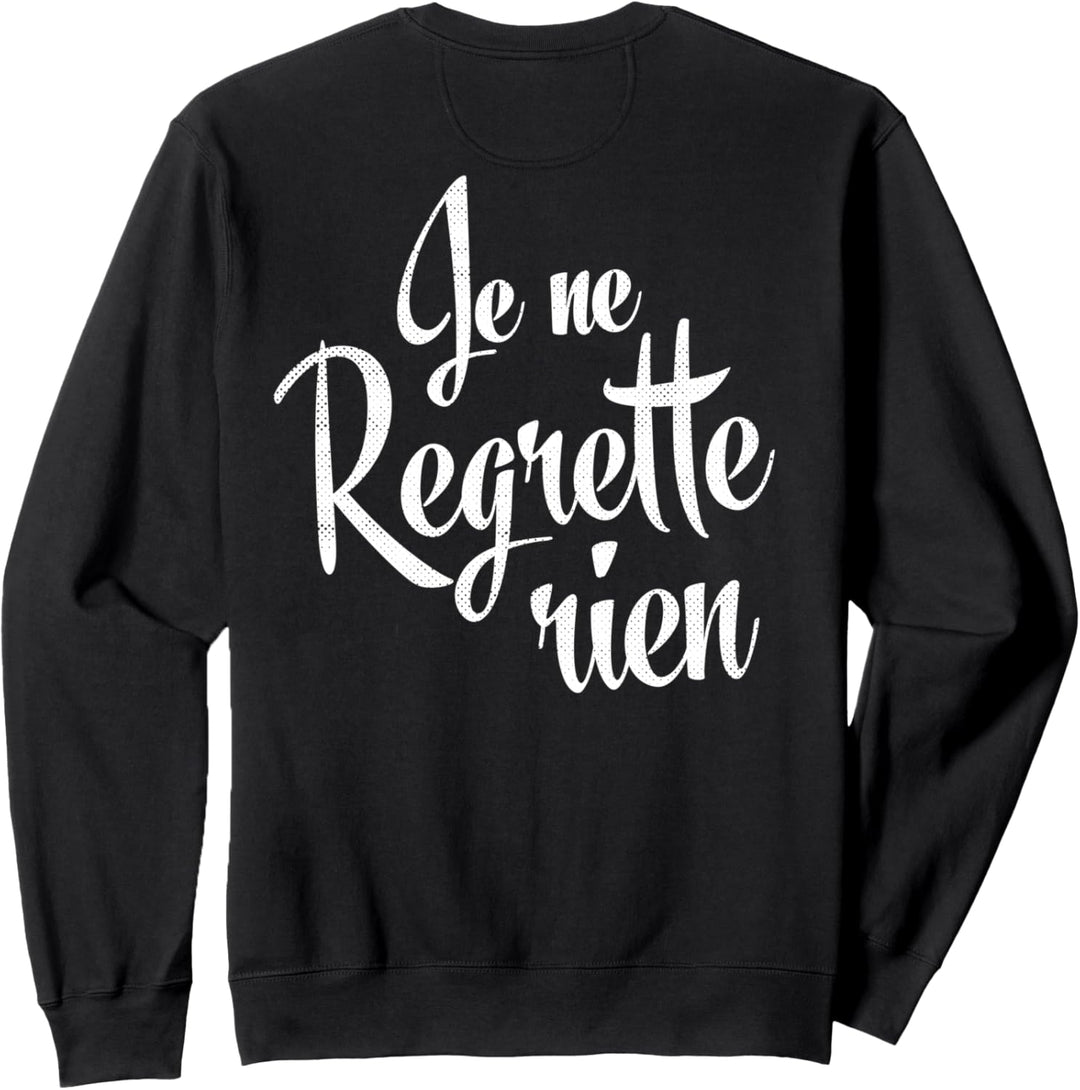 Je Ne Regrette Rien Französisches T-Shirt Sweatshirt