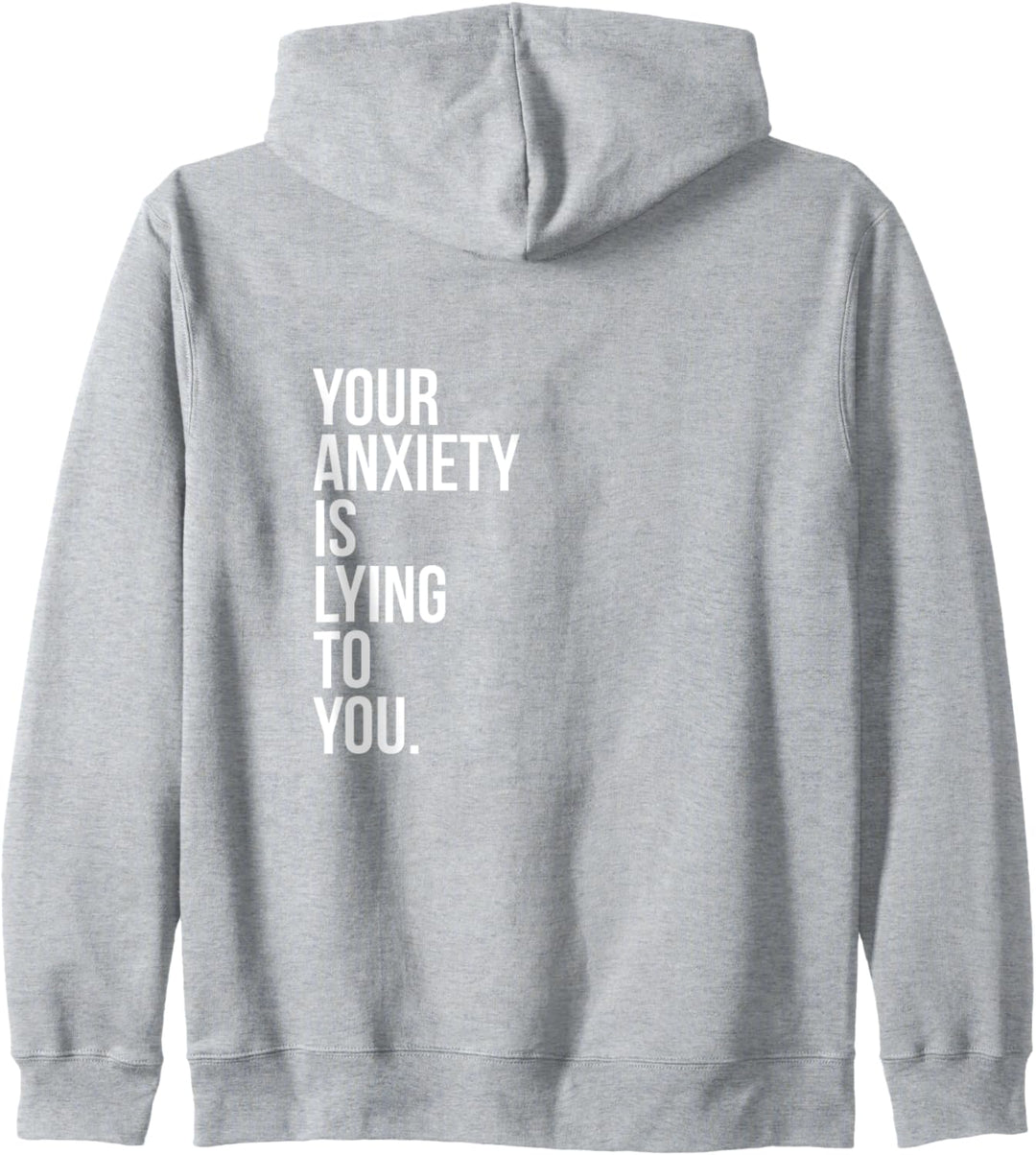 Your Anxiety Is Lying To You - Achtsamkeit Kapuzenjacke