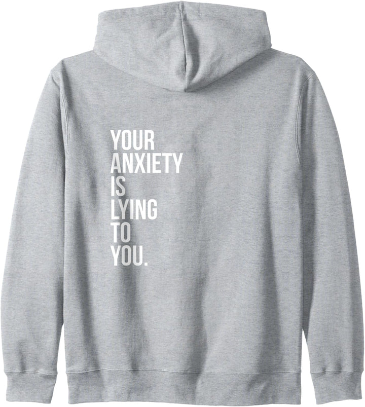 Your Anxiety Is Lying To You - Achtsamkeit Kapuzenjacke