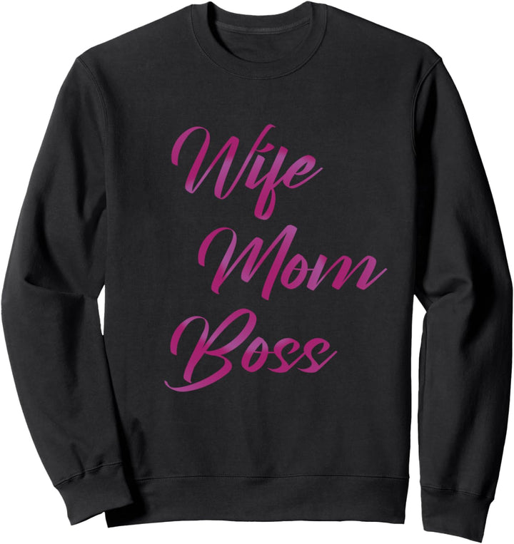 Spruch - Wife Mom Boss - für starke sexy Frauen – Sommer Sweatshirt
