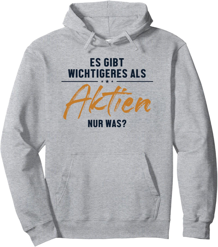 Wichtigeres als Aktien Börse Aktienmarkt Trader Aktien Pullover Hoodie