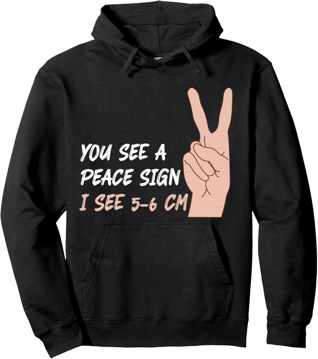 You See A Peace Sign I See 5-6 cm Hebamme Pullover Hoodie