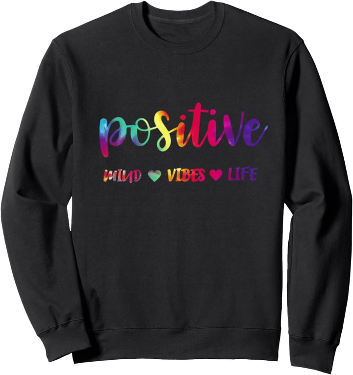 Positive Mind Positive Vibes Positive Life Regenbogen Farben Sweatshirt