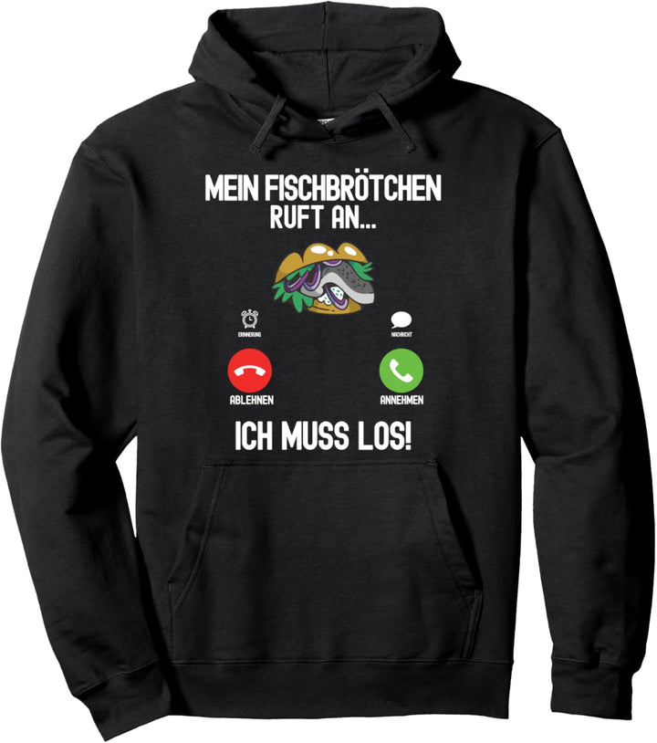 Mein Fischbrötchen ruft an - Fischbrötchen Pullover Hoodie