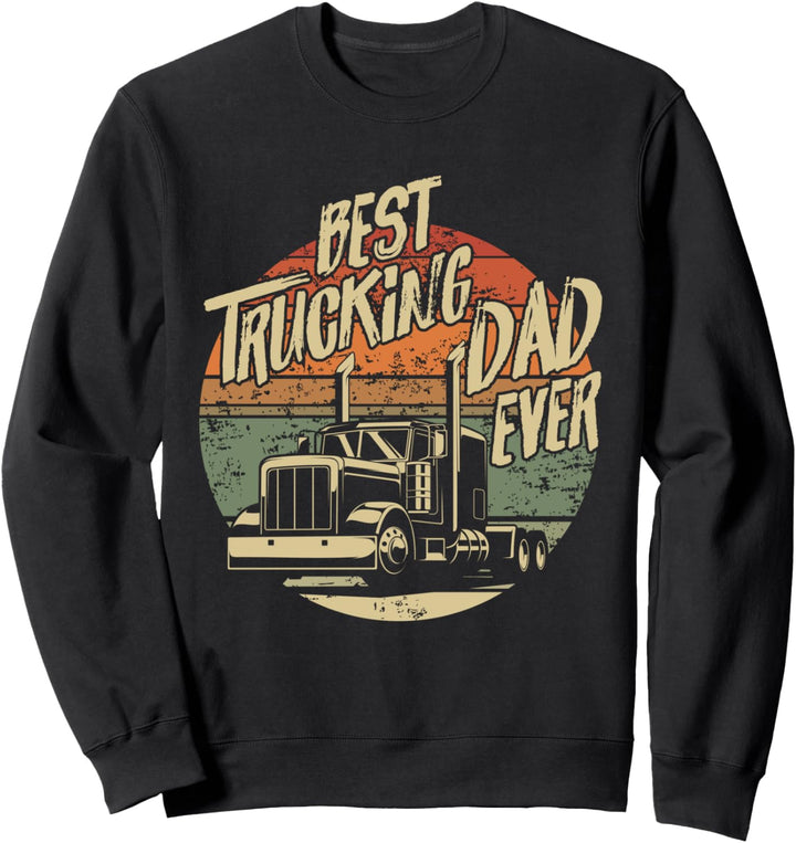 Lustige LKW Vater Best Truckin Dad Ever Sweatshirt