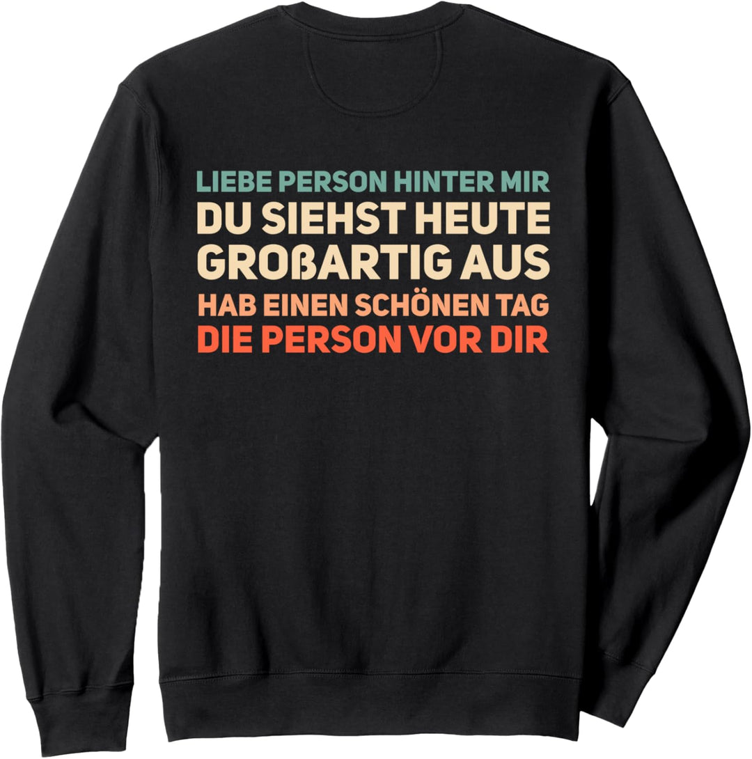 An Die Person Hinter Mir Liebe Person Hinter Mir Sweatshirt