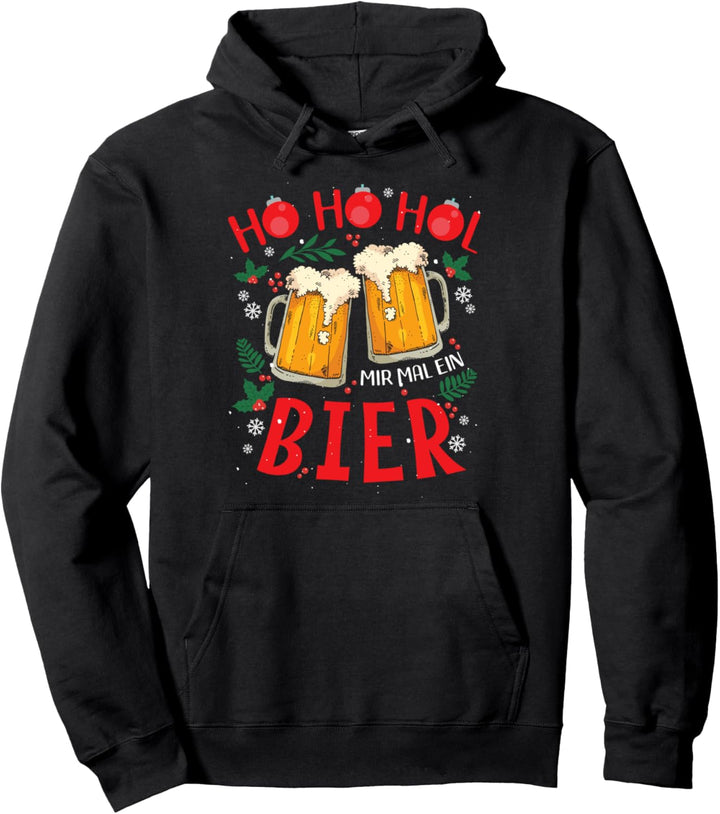 Ho Ho Hol Mir Mal Ein Bier Ugly Christmas Hohoho Pullover Hoodie