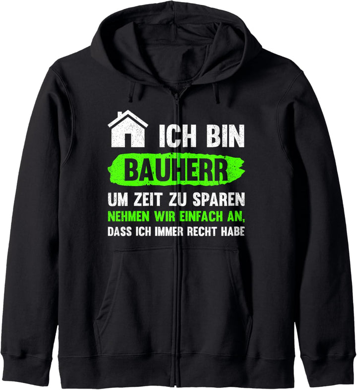 Hausbau Ich Bin Bauherr Um Zeit Zu Sparen Geschenk Hausbau Kapuzenjacke