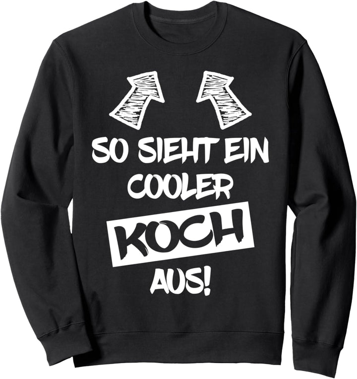 KOCH Lustiger Spruch Köche Kochen Küchenchef Sweatshirt