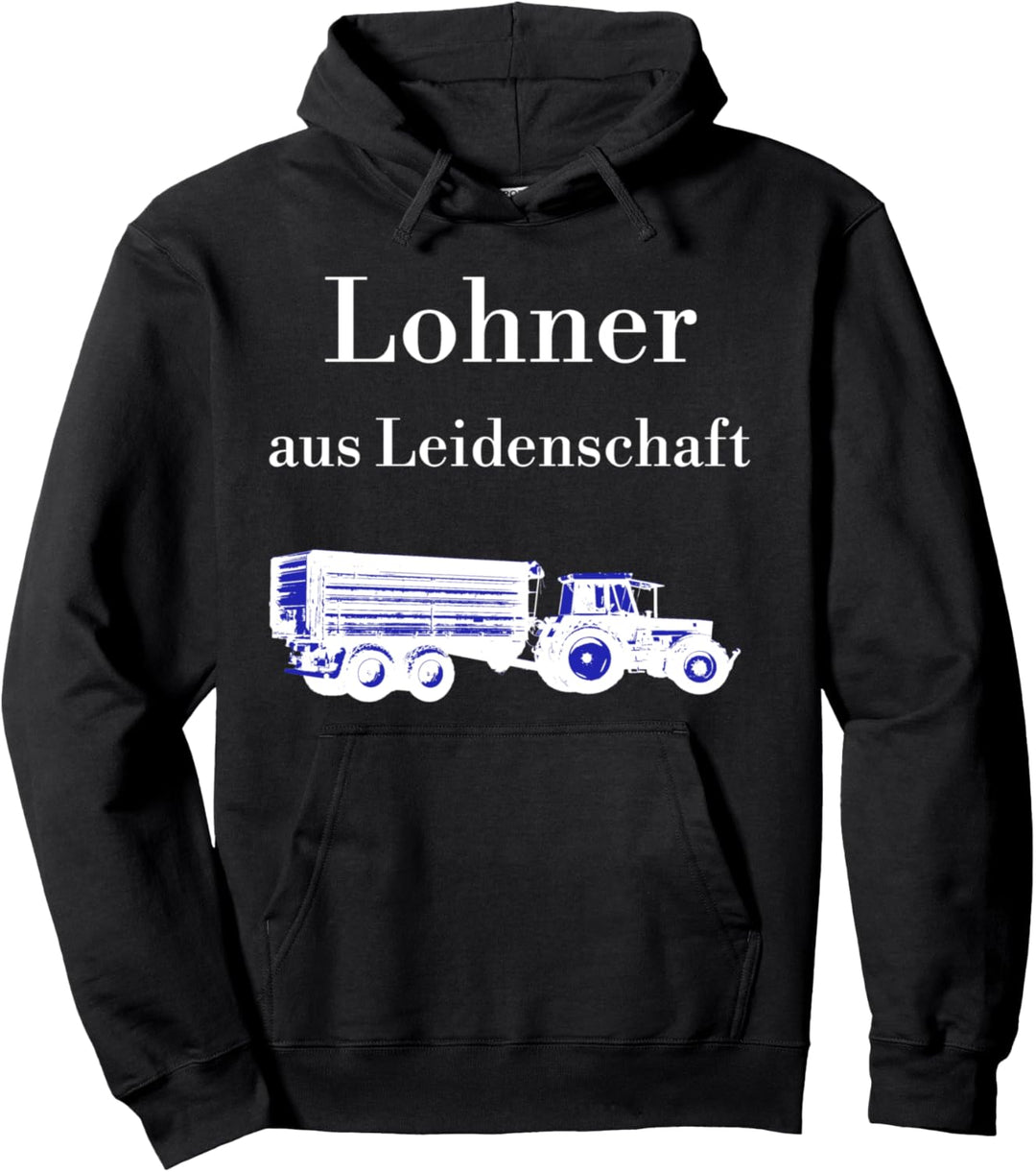 Lohner aus Leidenschaft Lohnunternehmer Trecker Traktor Pullover Hoodie