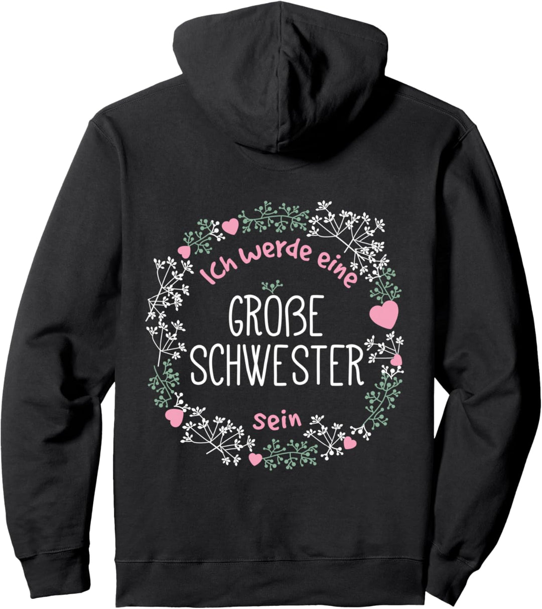 Weisst du was? Ich werde Ein Grosses Schwester Geschenk Pullover Hoodie