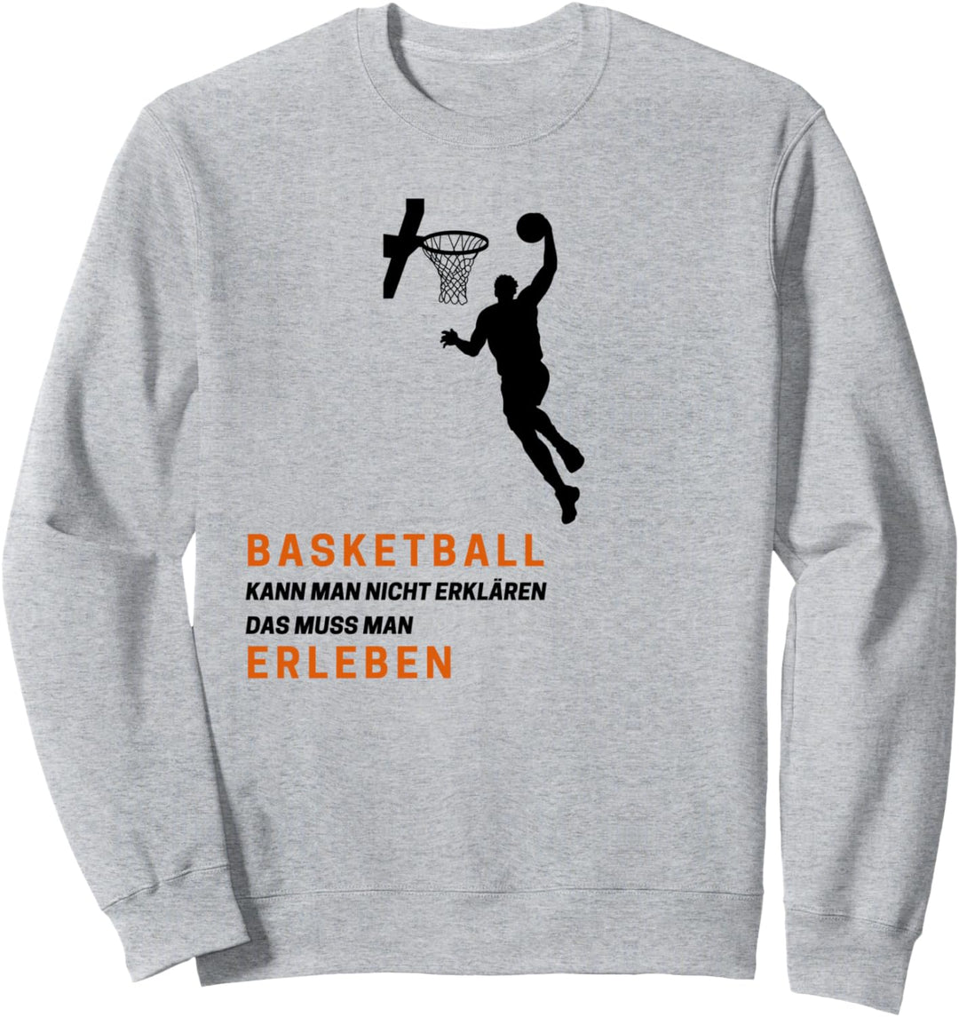 Basketball Muss Man Erleben, Basketball Sweatshirt