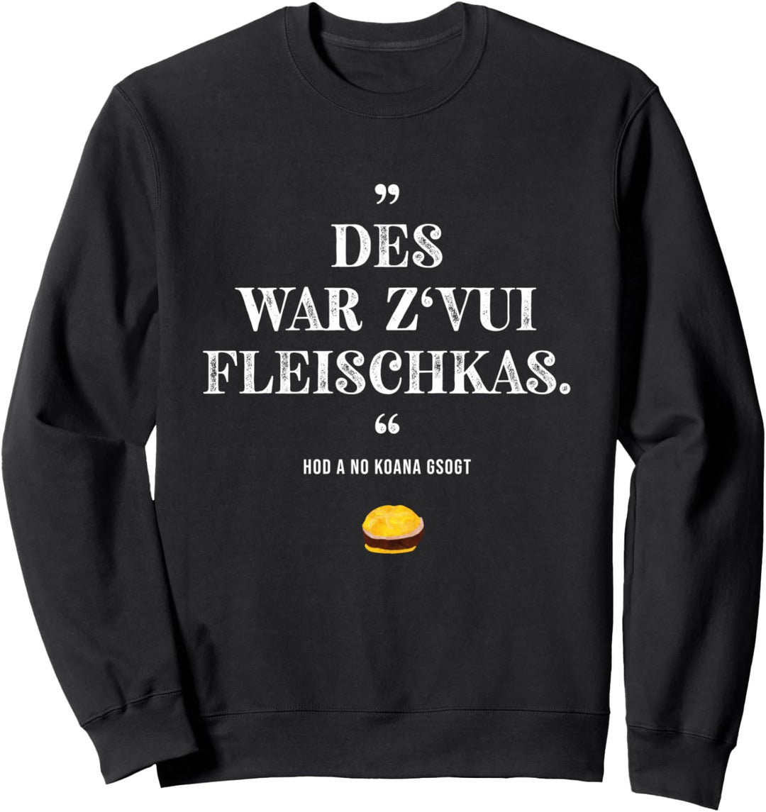 Bayrisch Lerberhas Semmel Österreich Fleischkäse Fleischkas Sweatshirt
