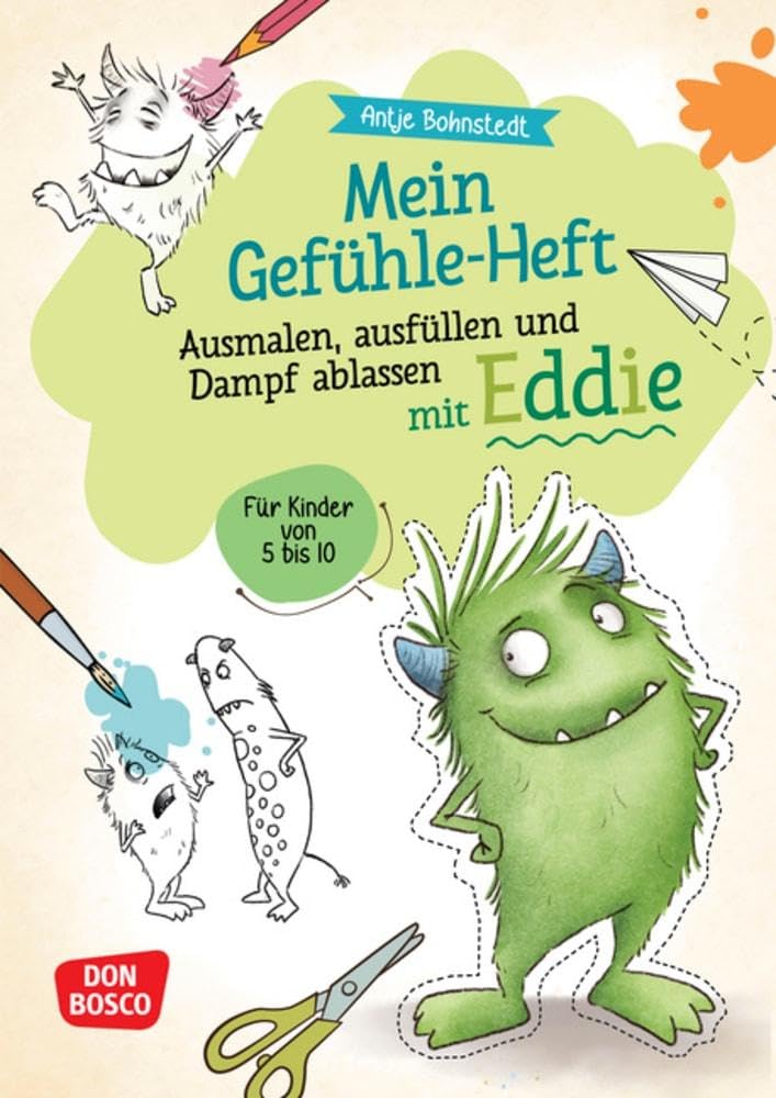Mein Gefühle-Heft. Ausmalen, ausfüllen und Dampf ablassen mit Eddie: Für Kinder von 5 bis 10. Kreati
