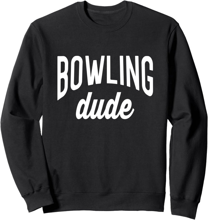 Bowler Tee For Men Bowling Dude Sweatshirt