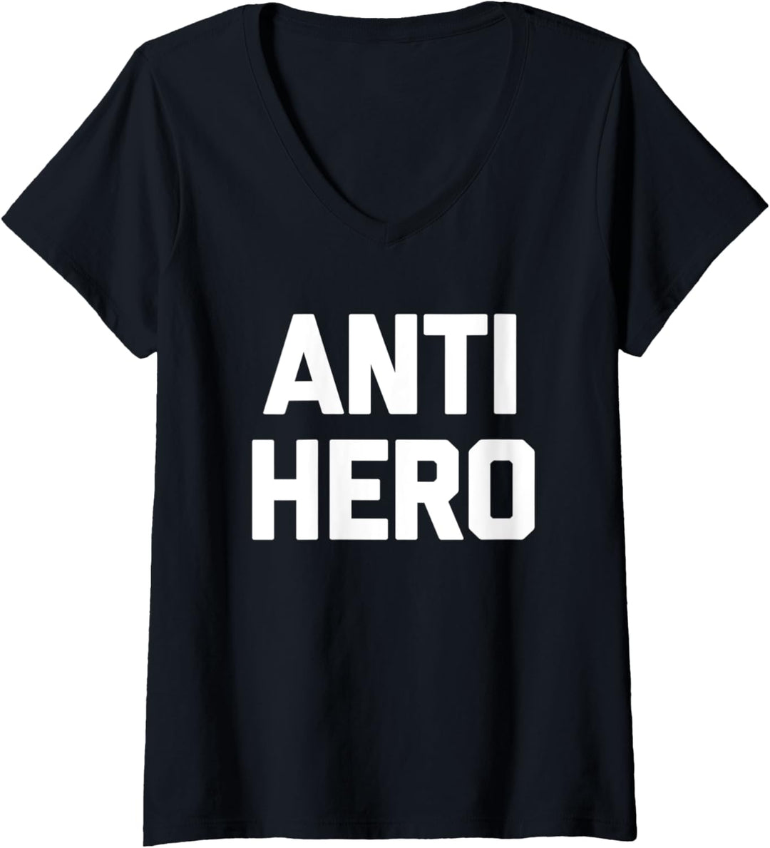 Damen Anti-Hero – lustiger Spruch sarkastisch Neuheit Humor niedlich cool T-Shirt mit V-Ausschnitt