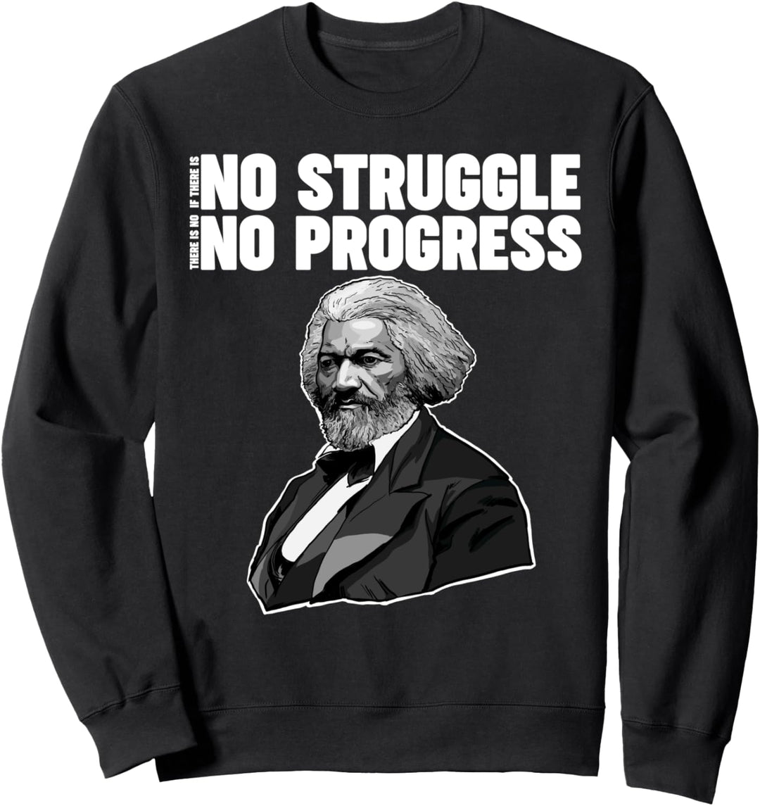 No Struggle No Progress Frederick Douglass Quote Sweatshirt