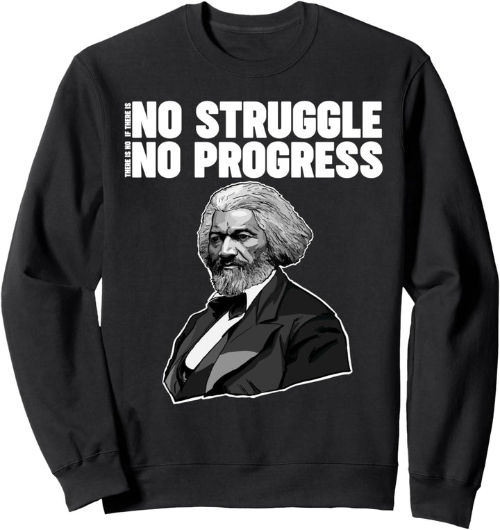 No Struggle No Progress Frederick Douglass Quote Sweatshirt