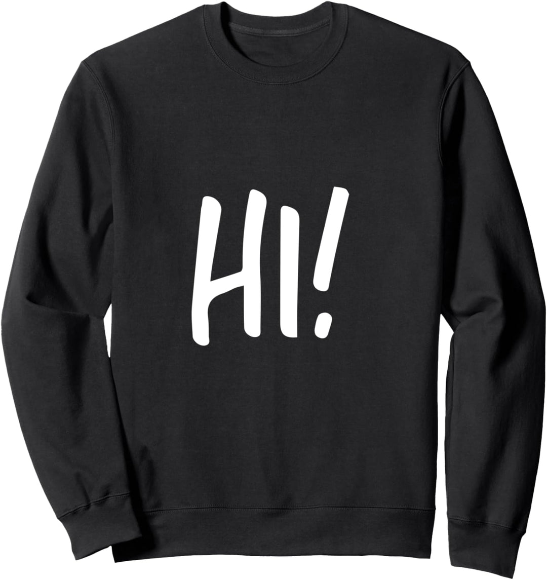 Sport Fitness Motivation Humorvoller Gruss HI! Sweatshirt