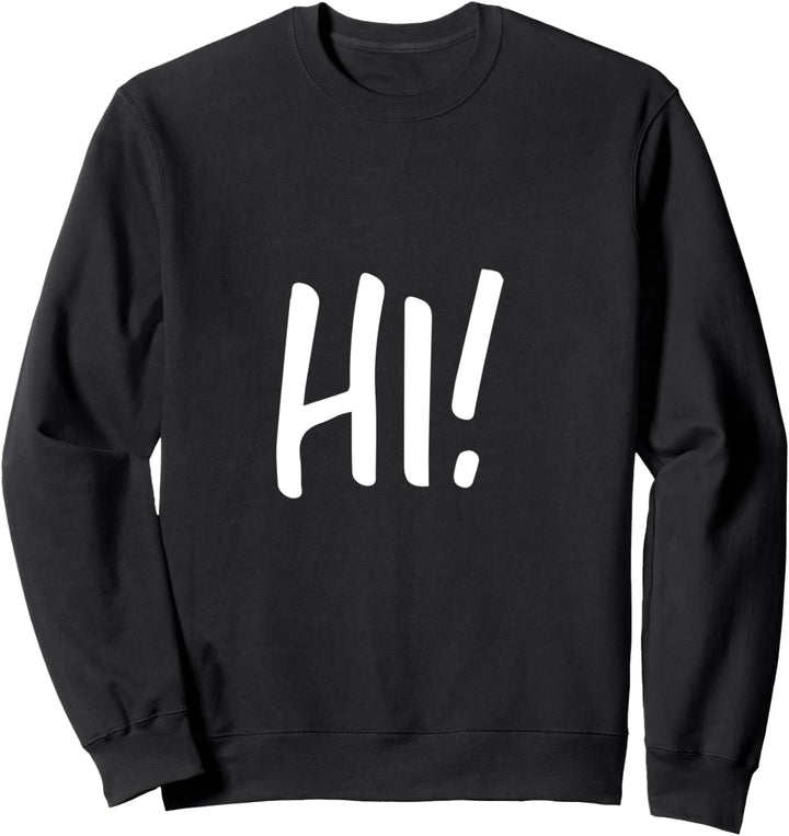 Sport Fitness Motivation Humorvoller Gruss HI! Sweatshirt