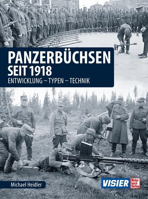 Panzerbüchsen seit 1918: Entwicklung - Typen - Technik, Gebundenes Buch