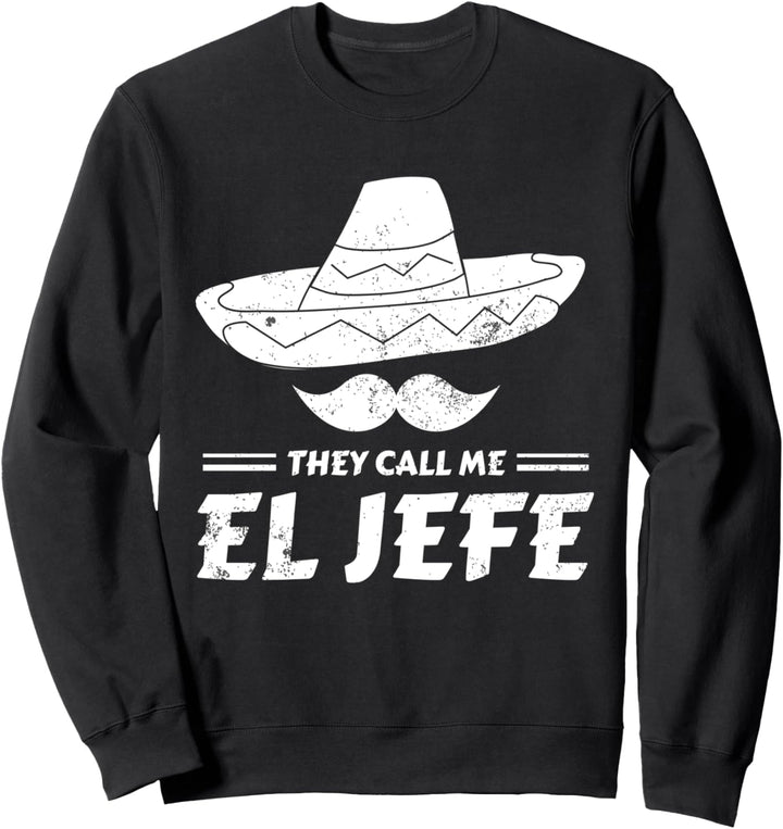 El Jefe Mexico Sombrero Geschenk Mexikaner Sweatshirt
