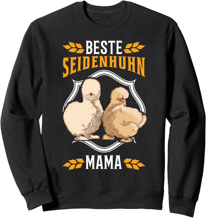 Beste Seidenhuhn Mama Seidenhühner Silkie Huhn Sweatshirt